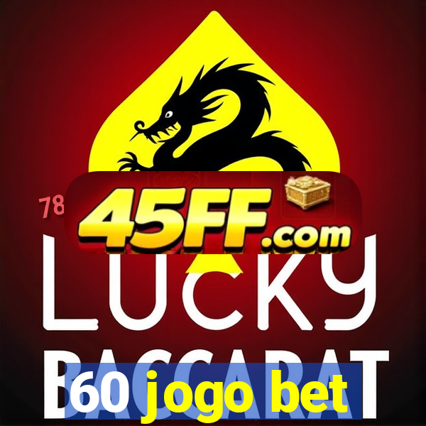60 jogo bet